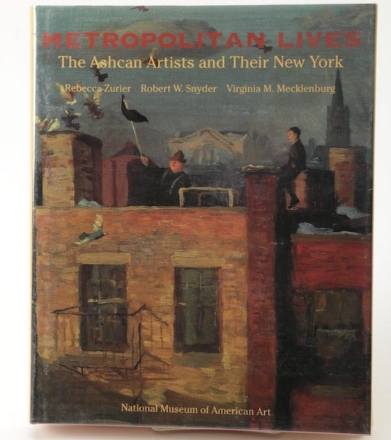 "Metropolitan Lives: The Ashcan Artists and Their New York " Art Book